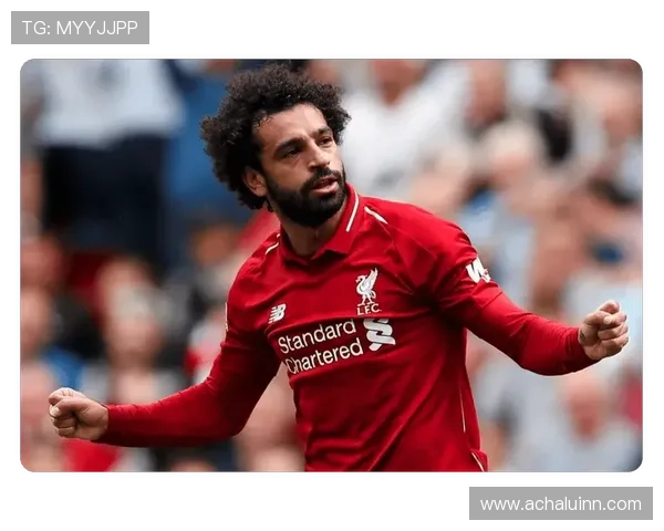 萨拉赫在利物浦体系中的边锋角色与进攻核心作用解析